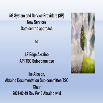 Akraino TSC ike 5G System and SP New Services Data centric Approach 2021 02 1...