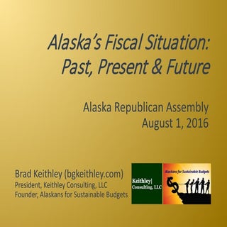 Alaska’s Fiscal Situation:  Past, ...