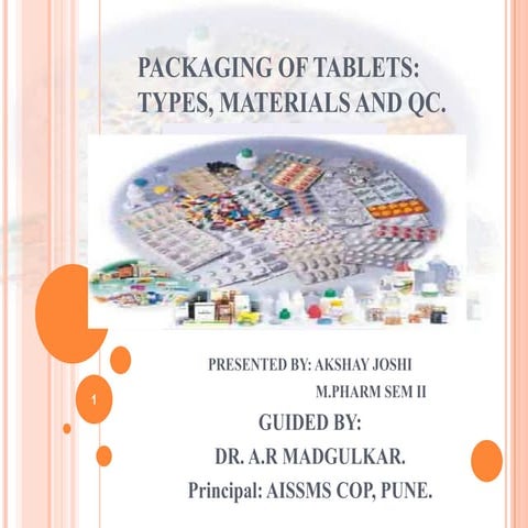 PACKAGING OF TABLETS: TYPES, MATERIALS AND QC.