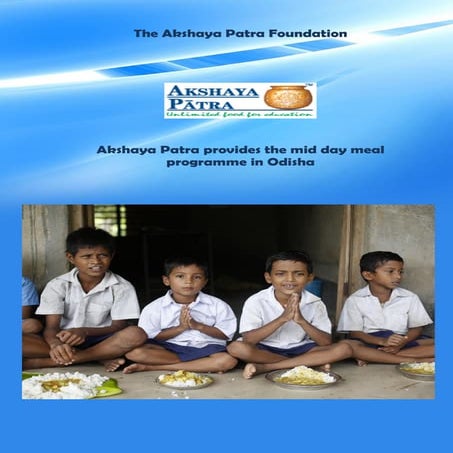 Akshaya patra provides the mid day meal programme in odisha | PDF