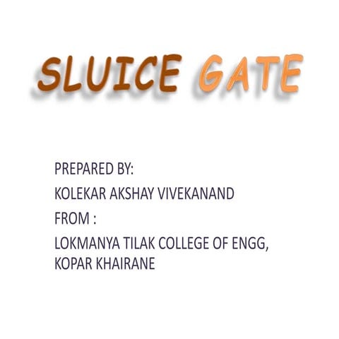 SLUICE GATE
