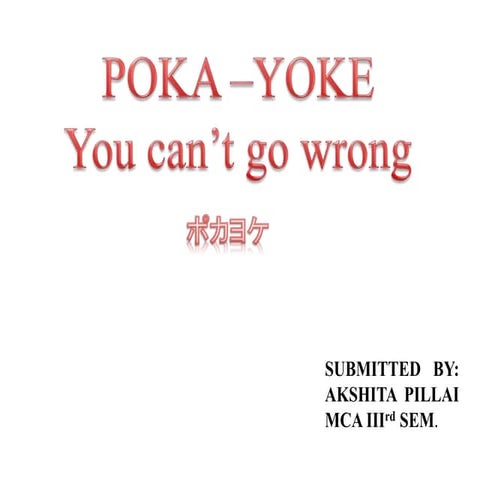 Poke-Yoke or Mistake-proofing