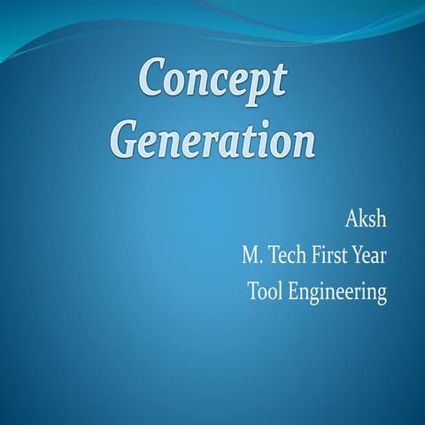 Concept Generation Aksh ppt
