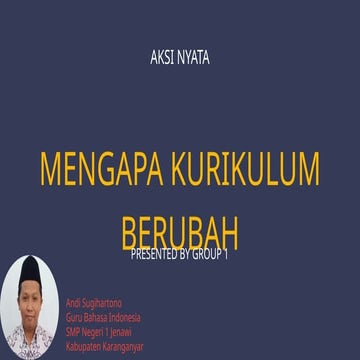 Aksi Nyata Kurikumlum Merdeka mengapa kurikulum  berubah.pptx