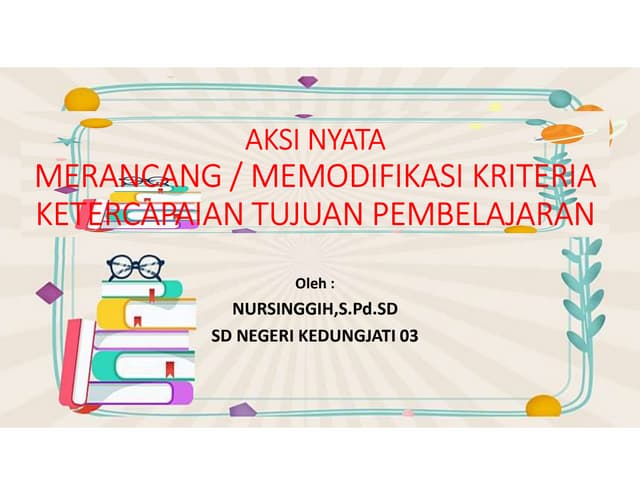 Aksi Nyata Merancang Ketercapaian Tujuan Pembelajaran