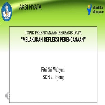 AKSI NYATA Refleksi Perencanaan Berbasis Data | PPTX