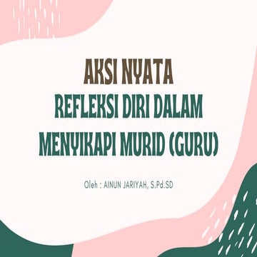 AKSI NYATA REFLEKSI DIRI DALAM MENYIKAPI MURID.pdf