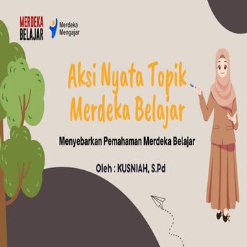 Aksi Nyata Topik Merdeka Belajar Menyebarkan Pemahaman Merdeka Belajar_Kusnia...