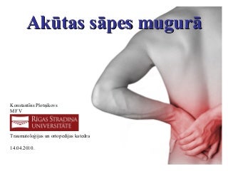 Akūtas sāpes mugurā