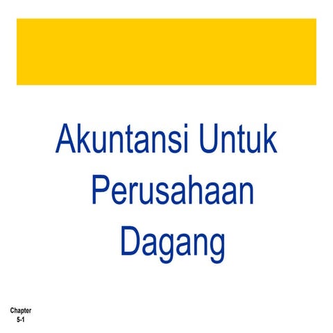 Akuntansi untuk perusahaan dagang I