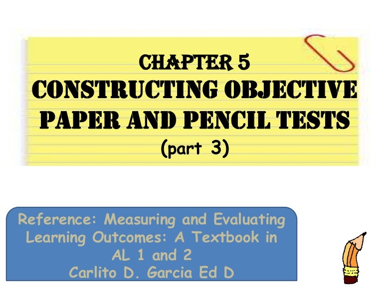 Constructing Objective Paper And Pencil Tests