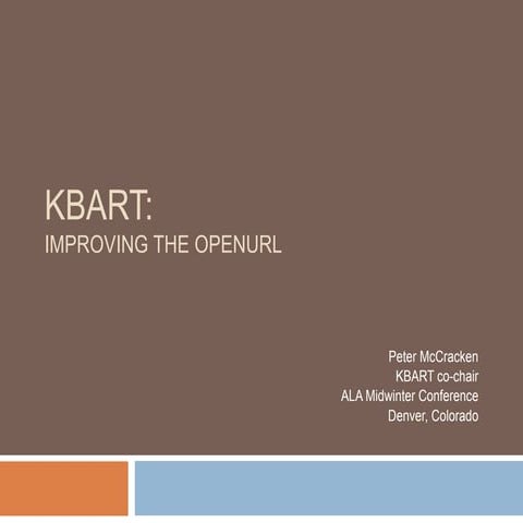 Link Resolvers, Knowledgebases and the KBART Working Group | PPTX
