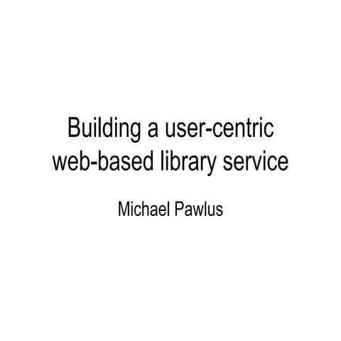 Building a User-Centric Web-Based Library Service
