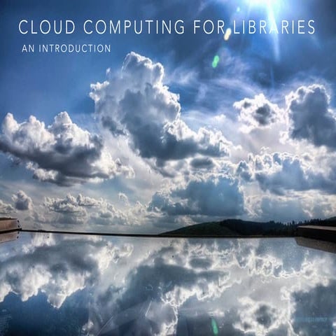 Cloud Computing for Libraries: An Introduction (ALA TechSource webinar) Ala c...
