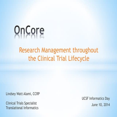 UCSF Informatics Day 2014 - Lindsey Watt Alami, "Study Management throughout ...