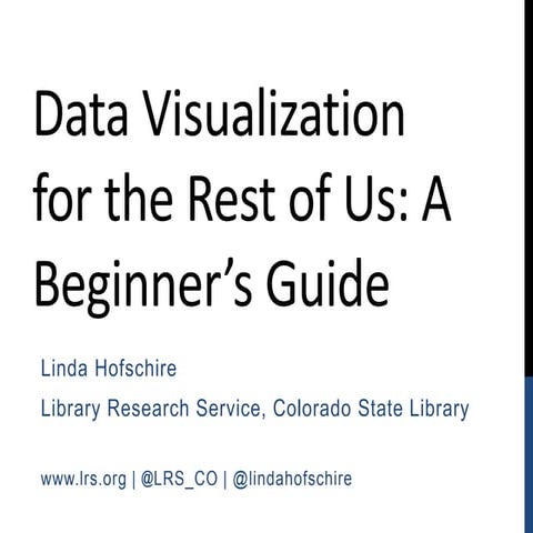 ALA MW 2016 - Data Visualization for the Rest of Us: A Beginner's Guide