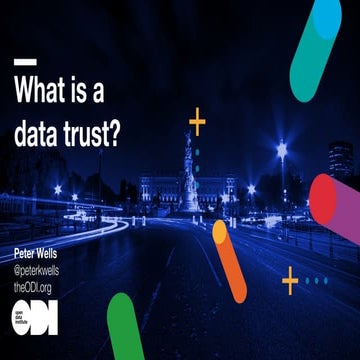 Alan turing institute workshop   what is a data trust  - 2018 - peter wells -...