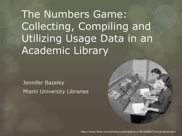 The Numbers Game: Collecting, Compiling and Utilizing Usage Data in an Academ...