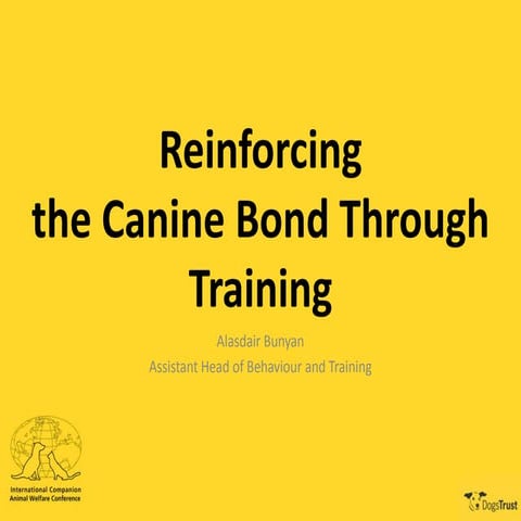 ICAWC 2015 - Reinforcing the Canine Human Bond Through Training - Alasdair Bu...