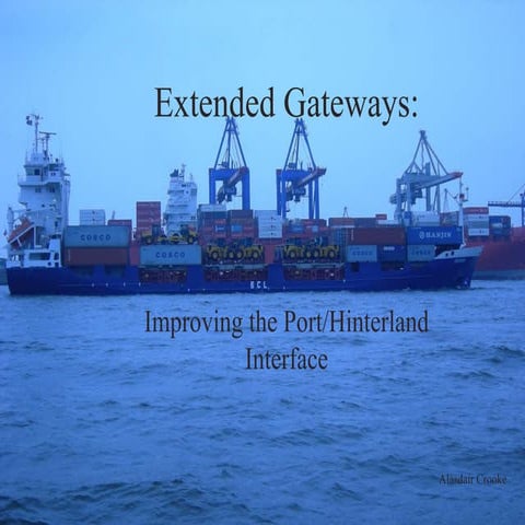Extended Gateways : Improving the Port / Hinterland Interface