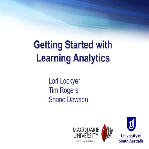 A-LASI Getting started in learning analytics (Lockyer, Rogers and Dawson)