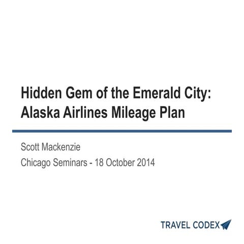 How to Benefit from Alaska Airlines Mileage Plan - Chicago Seminars 2014