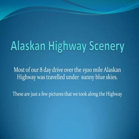 Alaskan Highway Scenery | PPTX