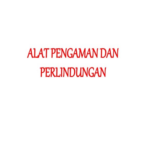 ALAT PENGAMAN DAN PERLINDUNGAN.ppt