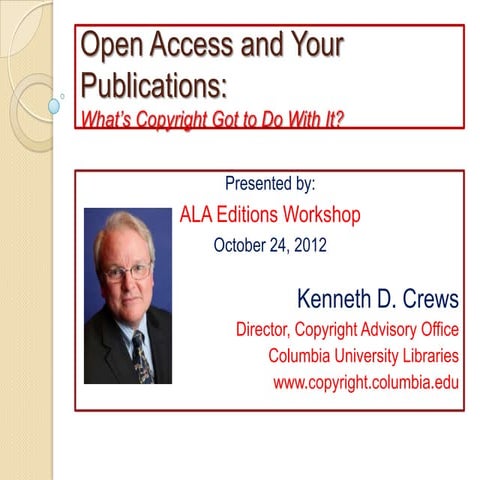 Open Access and Your Publications: What's Copyright Got to Do with It?