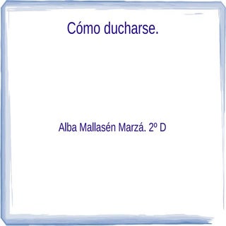 Cómo ducharse