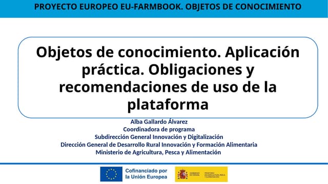 EU-FarmBook.Objetos de conocimiento. Aplicación práctica. Obligaciones y recomendaciones de uso de la plataforma