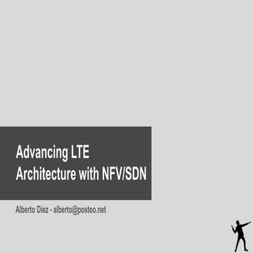 Advancing LTE architecture with NFV and SDN