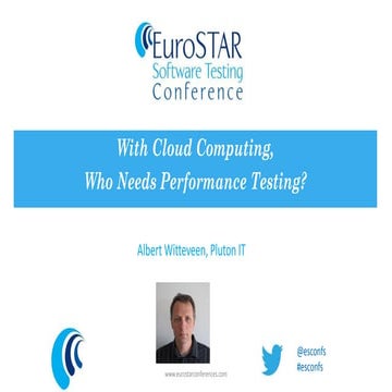 Albert Witteveen - With Cloud Computing Who Needs Performance Testing