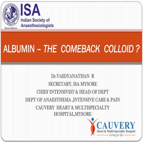 ALBUMIN-The Comeback colloid- Dr.Vaidyanathan R