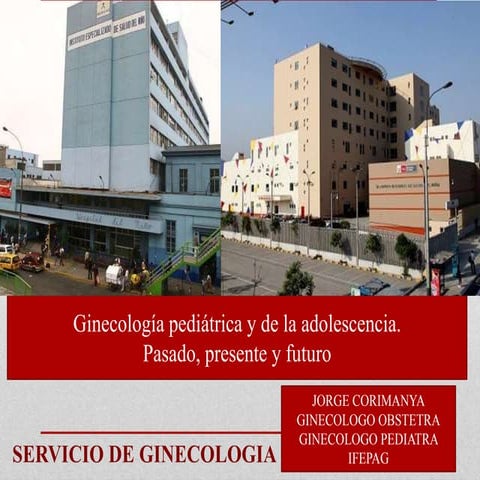 Alcances de la Ginecología Pediátrica en el INSN