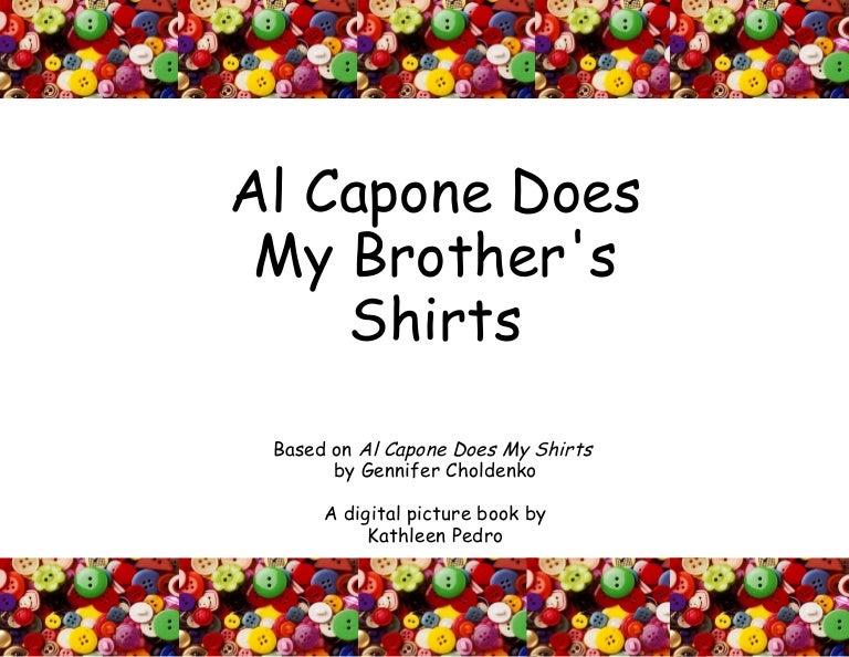 Al Capone Does My Shirts