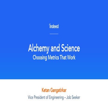 Alchemy and Science: Choosing Metrics That Work
