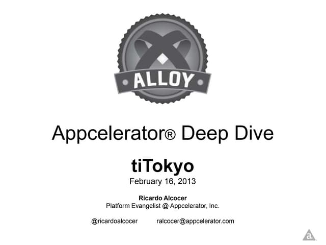 Appcelerator Alloy Deep Dive - tiTokyo 2013