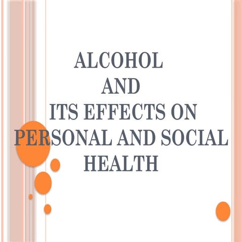 Alcohol effect on human metal and physical health | PPTX