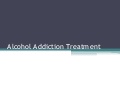 Alcohol Addiction Treatment
