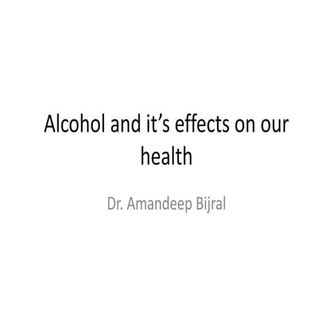 ALCOHOL AND ITS EFFECTS.pptx