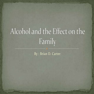Alcohol And The Effect On The Family