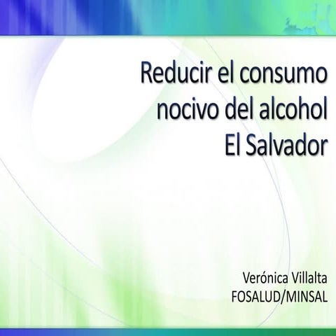 Reducir el consumo nocivo del alcoholEl Salvador