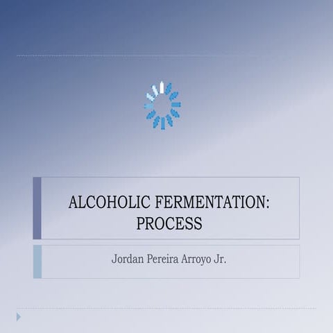 Alcoholic Fermentation Process | PPTX