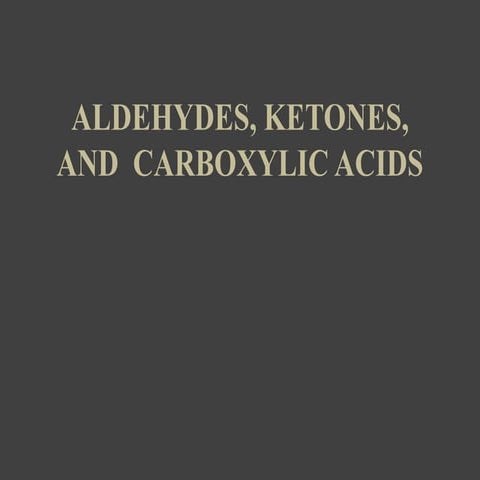 ALDEHYDES, KETONES, AND  CARBOXYLIC  ACIDS (2).pptx