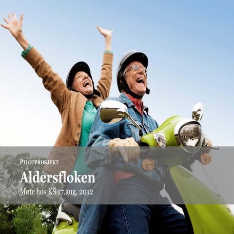 Aldersfloken pilotprosjekt: Presentasjon 17 august 2012