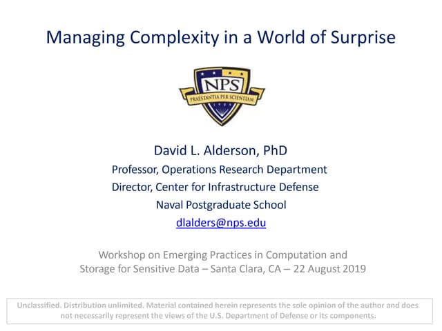 Managing Complexity in a World of Surprise David L. Alderson, PhD
