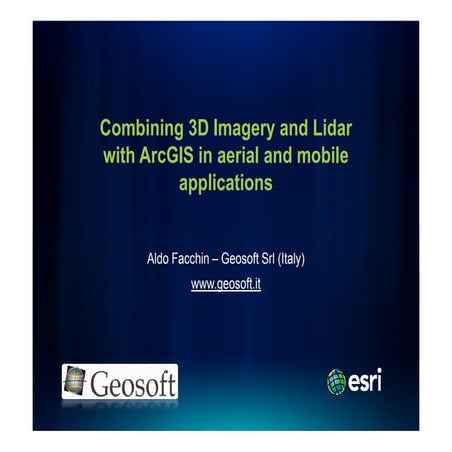 Combining 3D Imagery and Lidar with ArcGIS in Aerial and Mobile Applications