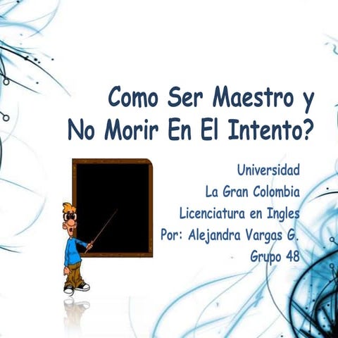 Como ser maestro y no Morir en el intento? | PPTX