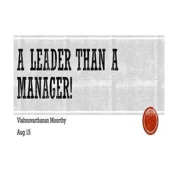 A LEADER THAN A MANAGER!